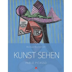 Kunst sehen - Pablo Picasso | Michael Bockemühl, David Hornemann von Laer (ISBN: 9783957790682)