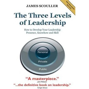 Three Levels of Leadership | James Scouller (ISBN: 9781852527716)