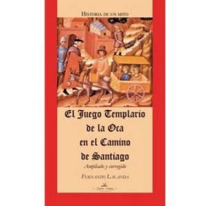 El juego templario de la oca en el Camino de Santiago | LALANDA, FERNANDO (2013)