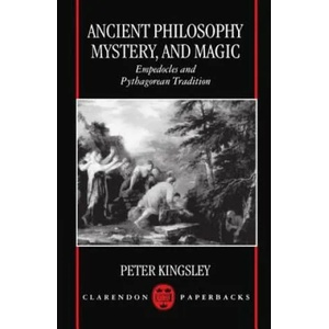 Ancient Philosophy, Mystery, and Magic | Peter Kingsley (ISBN: 9780198150817)