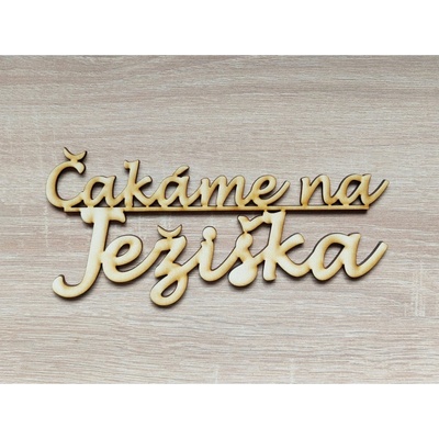 Lymfy Drevený nápis čakáme na Ježiška 20cm prírodné drevo