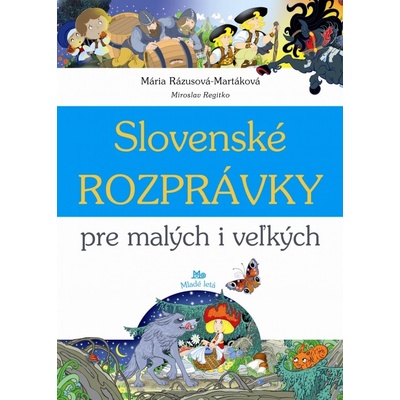 Slovenské rozprávky pre malých a veľkých Mária Rázusová-Martáková