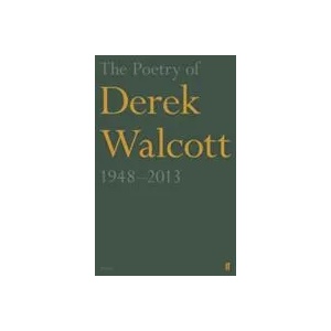 Poetry of Derek Walcott 1948-2013 | Derek Walcott (ISBN: 9780571313815)