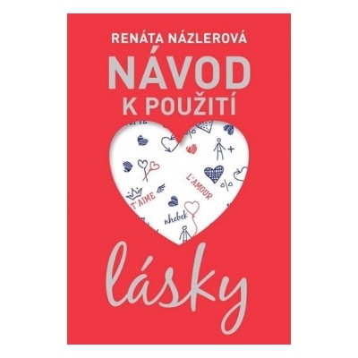 Návod k použití lásky - Renáta Názlerová