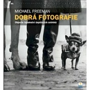 Dobrá fotografie - Michael Freeman