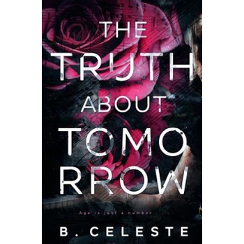 The Truth about Tomorrow | B Celeste