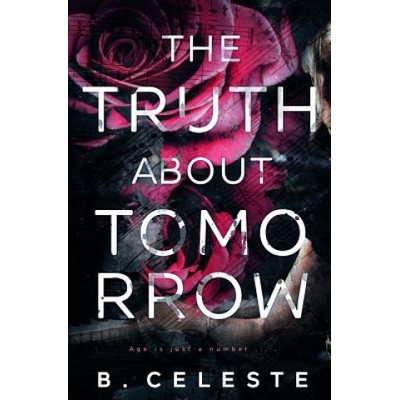 The Truth about Tomorrow | B Celeste