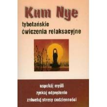 Kum Nye. Tybetańskie ćwiczenia relaksacyjne