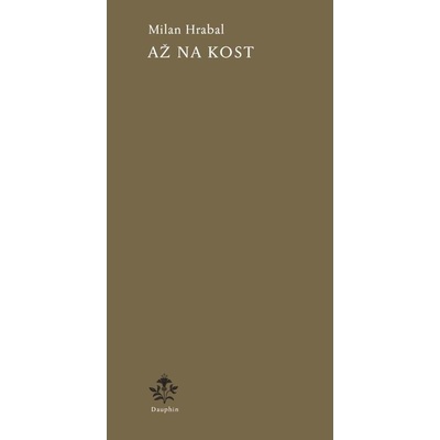 Až na kost - Hrabal Milan
