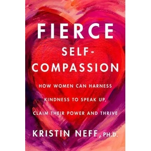 Fierce Self-Compassion (ISBN: 9780062991065)