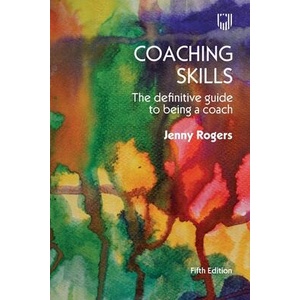 Coaching Skills: The Definitive Guide to being a Coach 5e | Jenny Rogers (ISBN: 9780335251421)