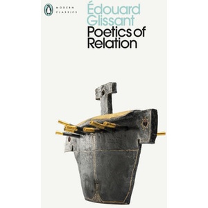 Poetics of Relation | Edouard Glissant (2025)