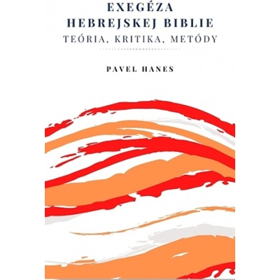 Exegéza hebrejskej Biblie - Teória, kritika, metódy