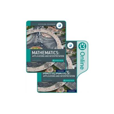 Oxford IB Diploma Programme: IB Mathematics: applications and interpretation, Higher Level, Print and Enhanced Online Course Book Pack