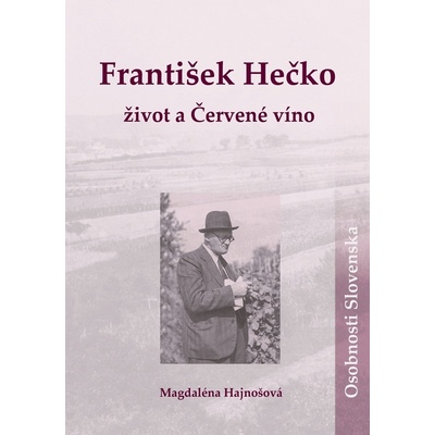 František Hečko Život a Červené víno