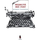 Nezbejvá, než psát - Prachařová Michaela
