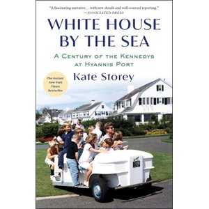 White House by the Sea: A Century of the Kennedys at Hyannis Port | Storey, Kate (ISBN: 9781982159191)