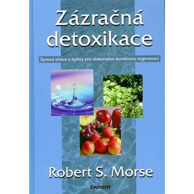 Zázračná detoxikace - Robert S. Morse