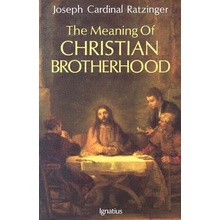 The Meaning of Christian Brotherhood Benedict XVIPaperback