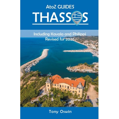 A to Z Guide to Thassos 2026, including Kavala and Philippi