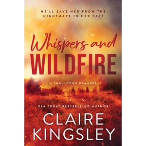 Whispers and Wildfire | KINGSLEY CLAIRE (ISBN: 9781464233524)