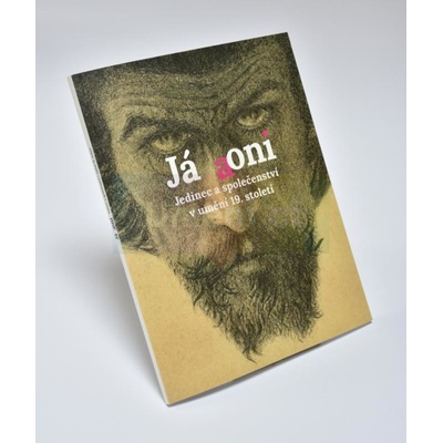Já a oni. Jedinec a společenství v umění 19. století | Eva BendováVáclav HájekVít Vlnas