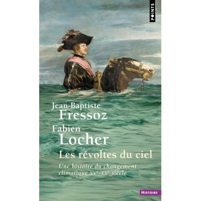 Les Révoltes du ciel | Jean-Baptiste Fressoz, Fabien Locher
