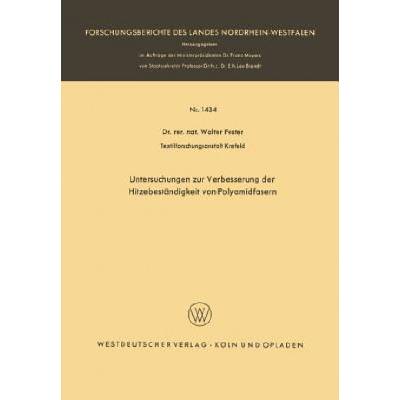 Untersuchungen Zur Verbesserung Der Hitzebest ndigkeit Von Polyamidfasern | Walter Fester