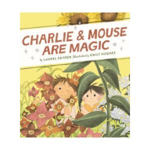 Charlie & Mouse Are Magic | Emily Hughes (ISBN: 9781452183411)