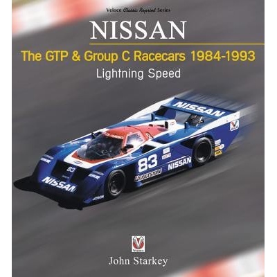 NISSAN The GTP & Group C Racecars 1984-1993 - Lightning Speed Starkey JohnPaperback