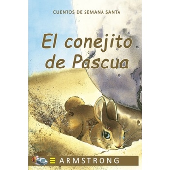 Conejito de Pascua: Una dulce historia | E. Armstrong