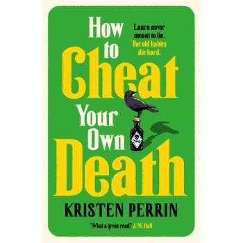 How to Cheat Your Own Death | Kristen Perrin