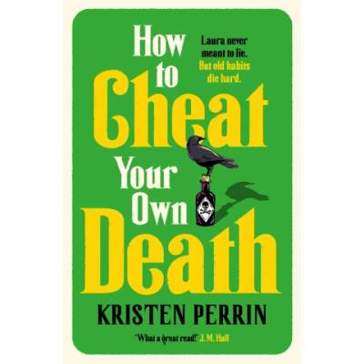 How to Cheat Your Own Death | Kristen Perrin