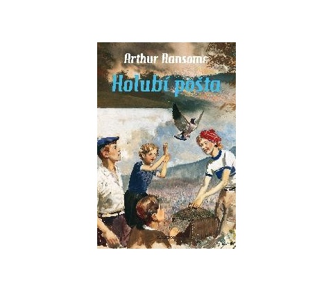 Holubí pošta - Ransome Arthur