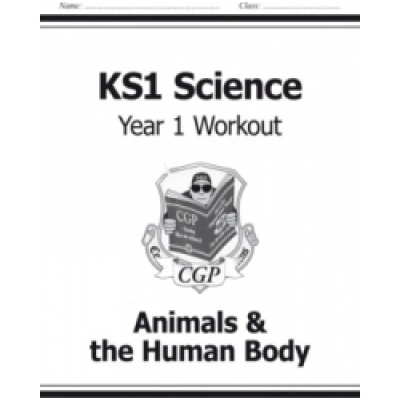 KS1 Science Year One Workout: Animals & the Human Body CGP Books