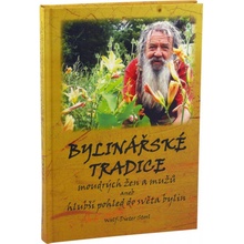 Bylinářské tradice moudrých žen a mužů aneb hlubší pohled do světa bylin - Wolf-Dieter Storl