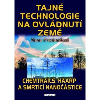 Tajné technologie na ovládnutí země - Chemtrails, HAARP a smrtící nanočástice