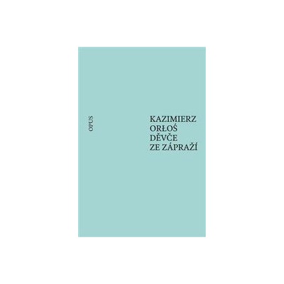 Děvče ze zápraží - Kazimierz Orloś