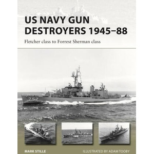 US Navy Destroyers 1945-88: Fletcher Class to Forrest Sherman Class | Stille, Mark (2023)