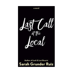 Last Call at the Local | Ruiz, Sarah Grunder (ISBN: 9780593549063)