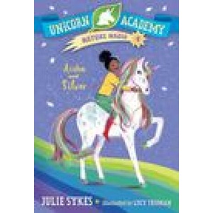 Unicorn Academy Nature Magic #4: Aisha and Silver | Lucy Truman (ISBN: 9780593426784)