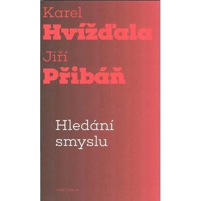 Hledání smyslu - Karel Hvížďala