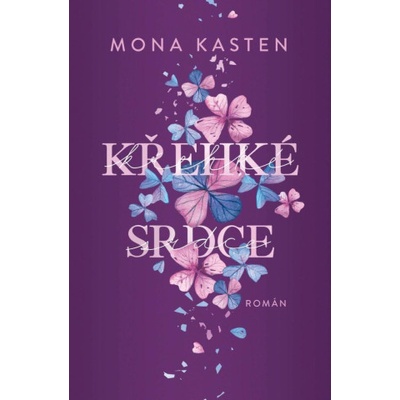 Křehké srdce - Mona Kasten