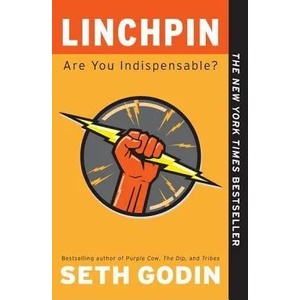Linchpin | Seth Godin, Jessica Hagy, Hugh Macleod (2011)