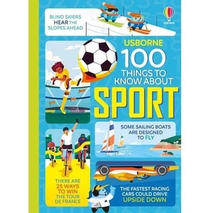 100 Things to Know About Sport | Jerome Martin, Alice James, Tom Mumbray, Micaela Tapsell (ISBN: 9781803701332)