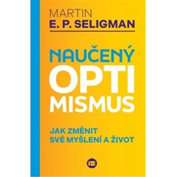Naučený optimismus - Jak změnit své myšlení a život