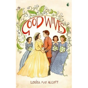 Good Wives | Louisa May Alcott (ISBN: 9780349011837)