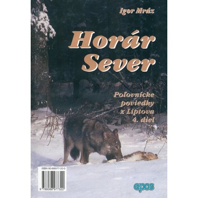 Horár Sever, Poľovnícke poviedky z Liptova, 4. diel - Igor Mráz