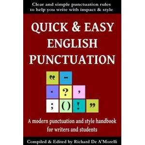 Quick & Easy English Punctuation | Richard De A'Morelli (ISBN: 9781988236506)
