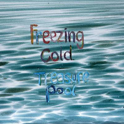 Freezing Cold - Treasure Pool (LP) (0634457219748)